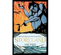Storyland: Britain began with myths... (children's edition): Discover the Magical Myths and Lost Legends of Britain