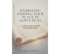 Storyline: Finding Your Place in God’s Plan: A Discipleship Workbook