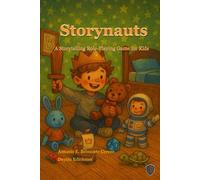 Storynauts: A Storytelling Role-Playing Game for Kids Ages 3+