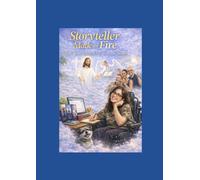 Storyteller Made of Fire: How God Turned My Test Into Books