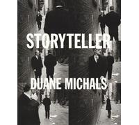 STORYTELLER: THE PHOTOGRAPHS OF DUANE MICHALS