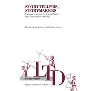 Storytellers, storymakers. Narrative strategies for (English) L2/LS. Early teaching and learning (Lingua, traduzione e didattica)