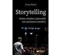 Storytelling - Atraer, Enseñar Y Persuadir Con Una Nueva Narrativa (HABILIDADES DIRECTIVAS)