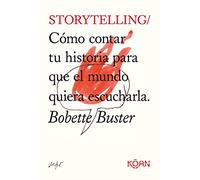 Storytelling: Cómo contar tu historia para que el mundo quiera escucharla (Do Books)