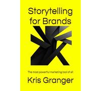 Storytelling for Brands: The most powerful marketing tool of all: 1 (THNK MARKETING)