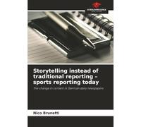 Storytelling instead of traditional reporting - sports reporting today: The change in content in German daily newspapers