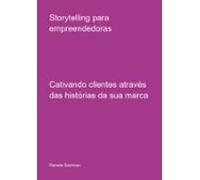 Storytelling Para Empreendedoras (ebook)