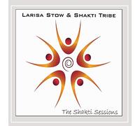 Stow, Larisa / Shakti Tribe - The Shakti Sessions