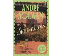André Aciman – Stowaways – Del autor superventas mundial de Call Me By Your Name – Tapa dura