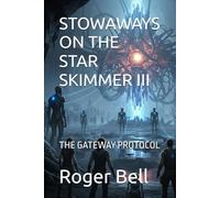 STOWAWAYS ON THE STAR SKIMMER III: THE GATEWAY PROTOCOL