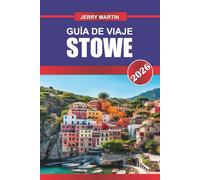 STOWE GUÍA DE VIAJE 2026: Descubre gemas ocultas, monumentos históricos, consejos de viaje y experiencias vacacionales inolvidables