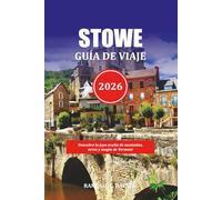 STOWE GUÍA DE VIAJE 2026: Descubre la joya oculta de montañas, arces y magia de Vermont