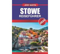 STOWE REISEFÜHRER 2026: Entdecken Sie versteckte Schätze, historische Sehenswürdigkeiten, Reisetipps und unvergessliche Urlaubserlebnisse
