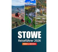 Stowe Reiseführer 2026: Erkundung der Berge von Vermont, Wanderwege, malerische Fahrten, Attraktionen und Abenteuer