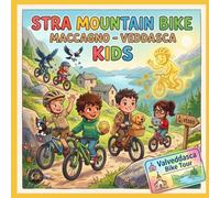 Stra Mountain Bike Maccagno - Veddasca Kids: Storie e leggende della Val Veddasca (Le fiabe per dormire di Nonno Savi)