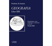 Strabone di Amasea. Geografia. Libro XIII (Quaderni)