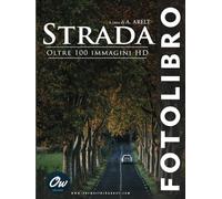 Strada: Fotolibro (Fotolibro - Oltre 100 immagini HD)