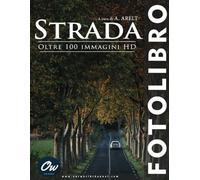Strada: Fotolibro (Fotolibro - Oltre 100 immagini HD)