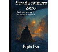 Strada numero Zero: Ogni notte un viaggio sotto l’ultima coperta