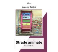 Strade animate. Racconti di vita (Notti bianche)