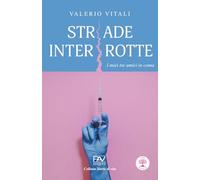 STRADE INTERROTTE - I miei tre amici in coma