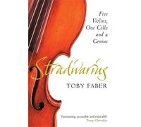 Stradivarius: Five Violins, One Cello and a Genius