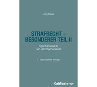 Strafrecht - Besonderer Teil II: Eigentumsdelikte und Vermögensdelikte