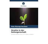 Strahle in der Gefangenschaft: Die besten Geheimnisse, um im Leben zu strahlen