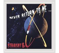 Straight 8s - Never Return to Me