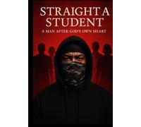 Straight A Student: A Man After God’s Own Heart