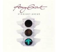Straight Ahead by Amy Grant
