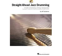 Straight-ahead jazz drumming batterie +cd: A Guide to Developing a Driving, Swinging Beat