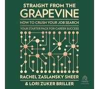 Straight from the Grapevine: How to Crush Your Job Search
