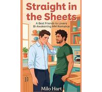 Straight in the Sheets: A Best Friends to Lovers Bi-Awakening MM Romance