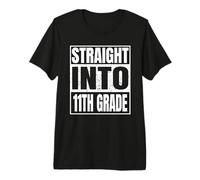 Straight Into 11th Grade Back to School Gifts Eleventh Grade Camiseta Premium
