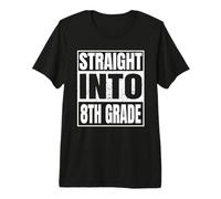Straight Into 8th Grade tee Back to School Gifts Eighth Grad Camiseta Premium