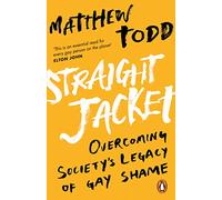 Straight Jacket: Overcoming society's legacy of gay shame