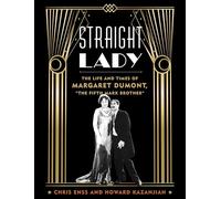 Straight Lady: The Life and Times of Margaret Dumont, "The Fifth Marx Brother"