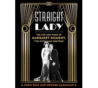 Straight Lady: The Life and Times of Margaret Dumont, "The Fifth Marx Brother"