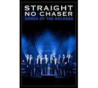 Straight No Chaser: Songs of the Decades