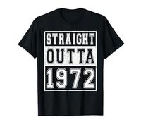 Straight Outta 1972 Classic Birth of Birthday Year Vintage Camiseta