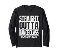 Straight Outta Dance Class Graduation Class 2026 School Manga Larga