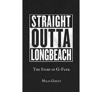 Straight Outta Long Beach: The Story of G-Funk