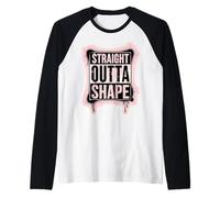 Straight Outta Shape Funny Gym Workout Pilates Mujeres Niñas Camiseta Manga Raglan