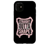 Straight Outta Shape Funny Gym Workout Pilates Mujeres Niñas Carcasa para iPhone 11