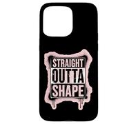 Straight Outta Shape Funny Gym Workout Pilates Mujeres Niñas Carcasa para iPhone 15 Pro Max