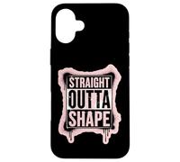 Straight Outta Shape Funny Gym Workout Pilates Mujeres Niñas Carcasa para iPhone 16 Plus