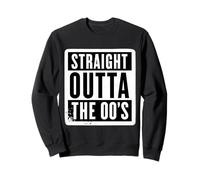 Straight Outta The 00's 2000's Born Birthday Hombres Mujeres B-day Sudadera