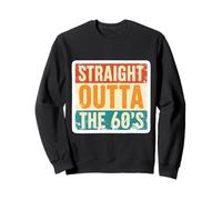 Straight Outta The 60, nacido en la década de 1960, cumpleaños, retro, vintage Sudadera