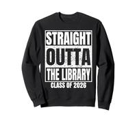 Straight Outta The Library Graduate Class 2026 Graduation Sudadera